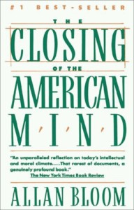 The Closing of the American Mind - Bloom