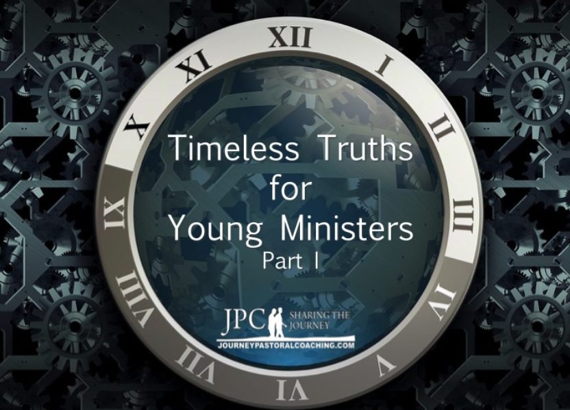 Timeless Truths For Young Ministers Pt I