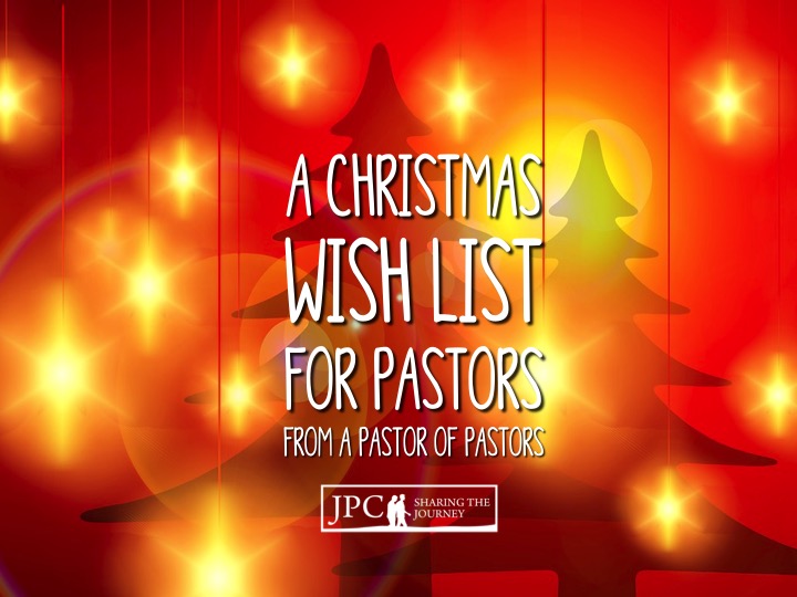 My Christmas Wish List for Pastors