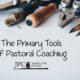 The Primary Tools of Pastoral Coaching