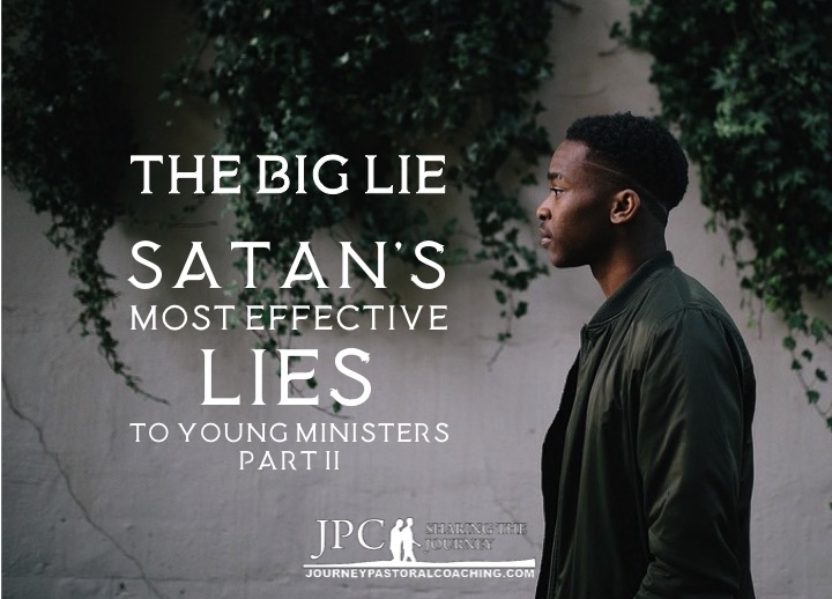 Satan’s Most Effective Lies to Young Ministers Part II