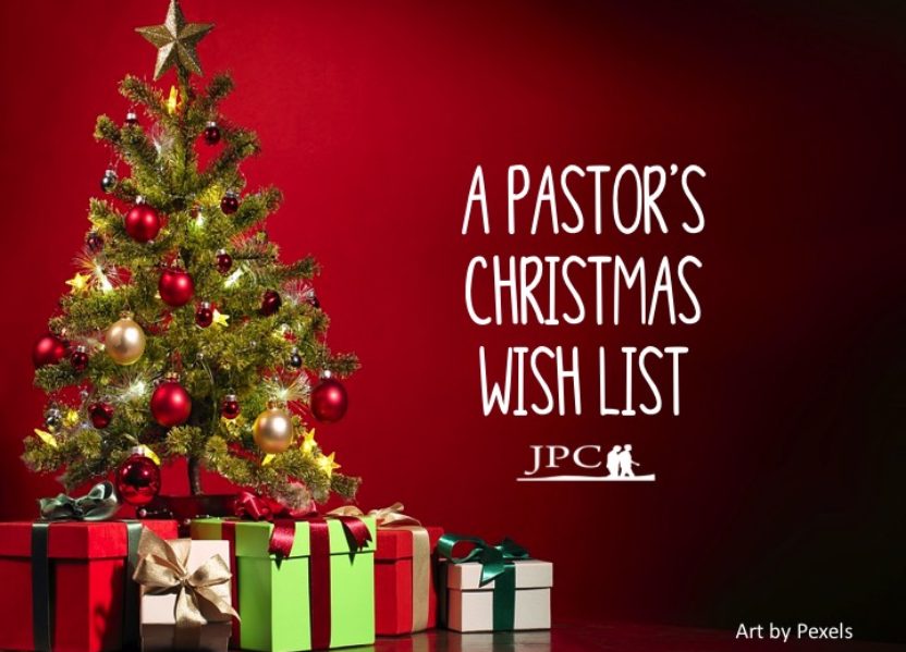 A Pastor’s Christmas Wish List