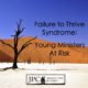 Failure to Thrive Syndrome:  Young Ministers at Risk