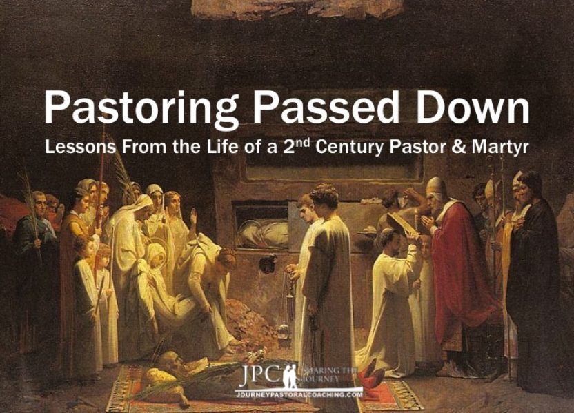 Pastoring Passed Down: Lessons From a 2nd Century Pastor & Martyr