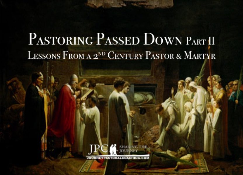 Pastoring Passed Down Part II: Lessons From a 2nd Century Pastor & Martyr