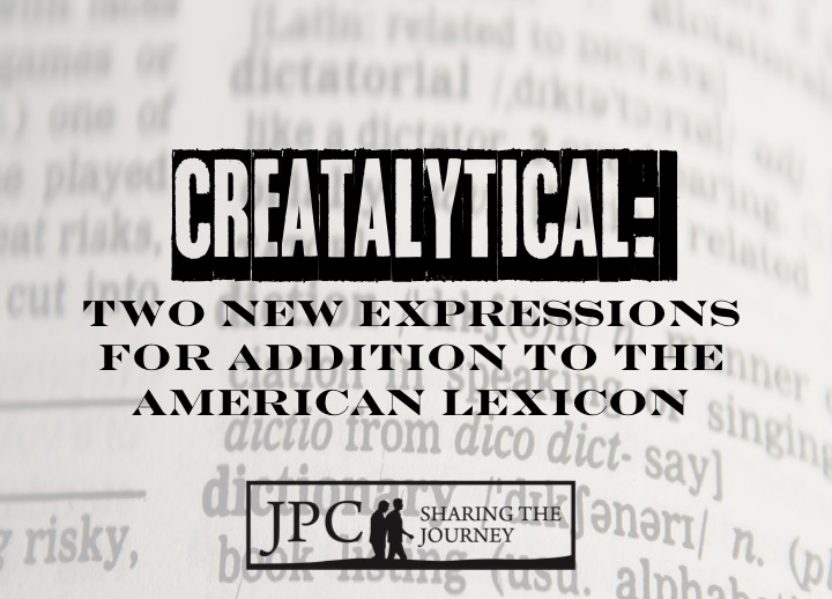 Creatalytical: Two New Expressions for the American Lexicon