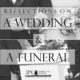 Reflections On a Wedding and a Funeral