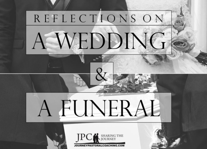 Reflections On a Wedding and a Funeral