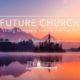 Future Church:  Young Ministers Predict the Future – Part I