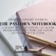 The Pastor’s Notebook