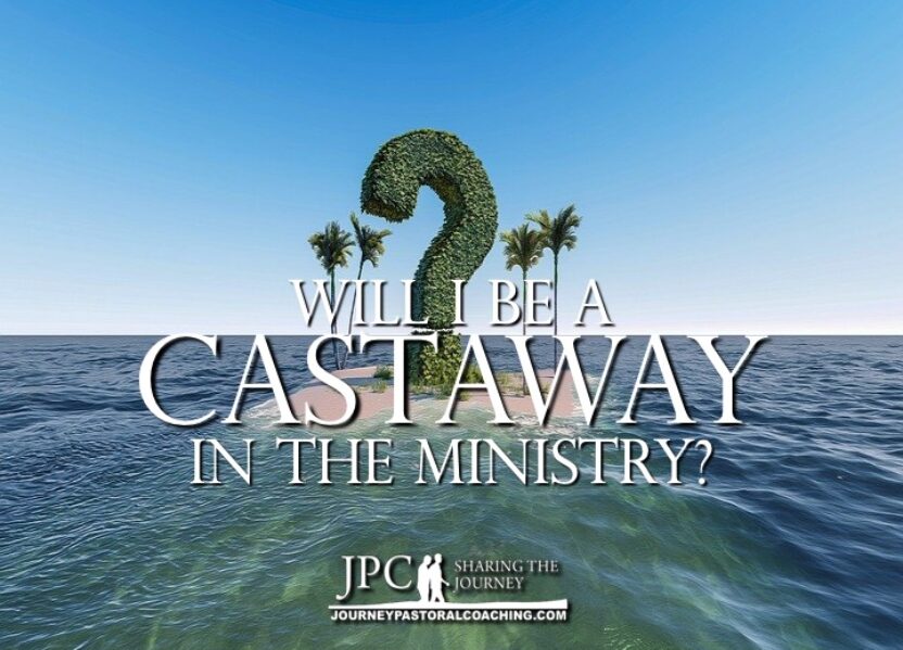 Will I Be a Castaway In Ministry?