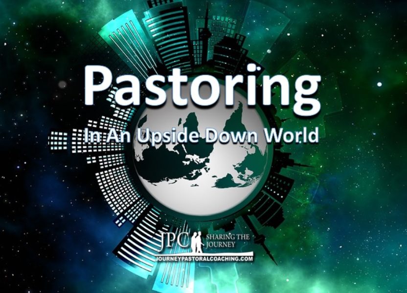 Pastoring In An Upside Down World