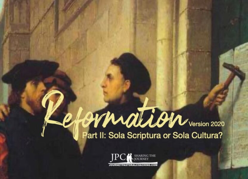 Reformation v.2020 Part II:   Sola Scriptura or Sola Cultura?