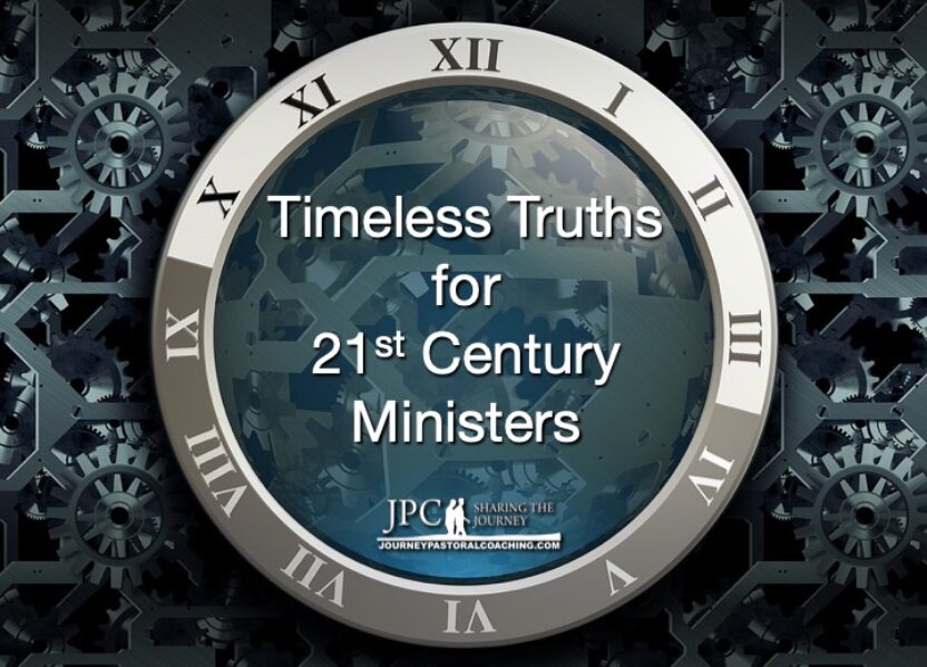 Timeless Truths for 21st Century Ministers – Part I