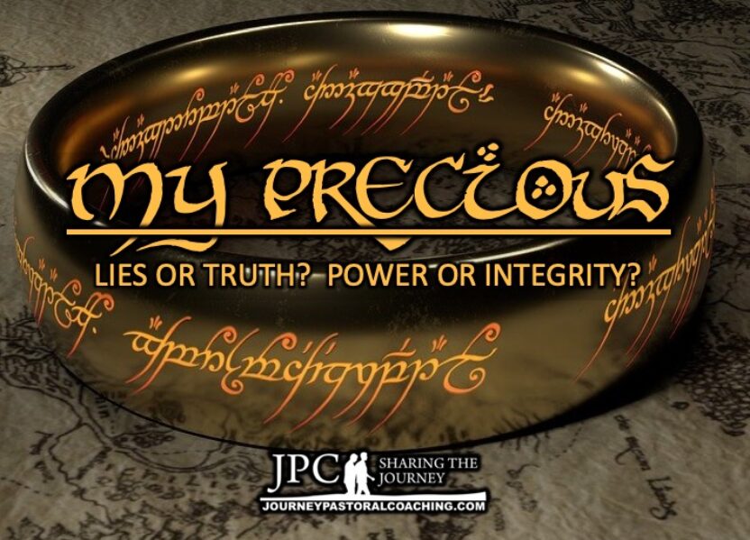 My Precious: Lies or Truth? Power or Integrity?