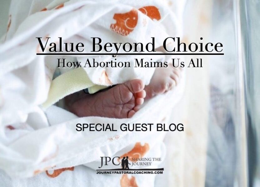 Value Beyond Choice: How Abortion Maims Us All