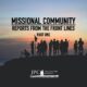 Missional Community: Reports From the Front Lines Part I