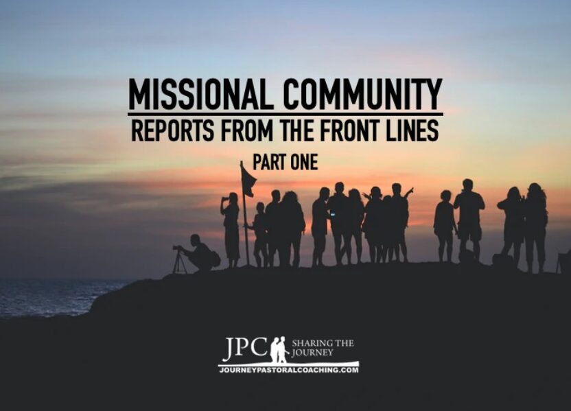 Missional Community: Reports From the Front Lines Part I