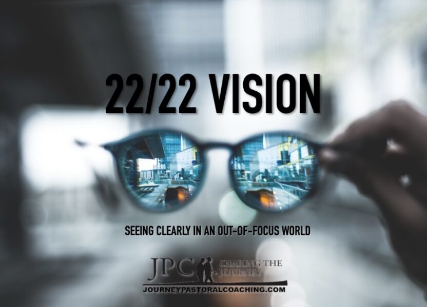 22/22 Vision: Part One