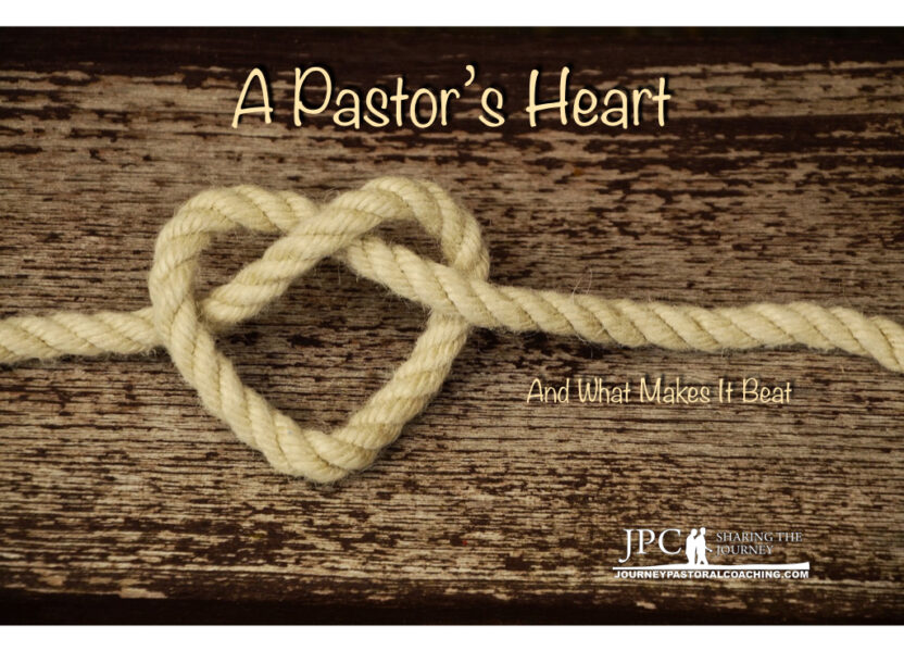 A Pastor’s Heart & What Makes It Beat