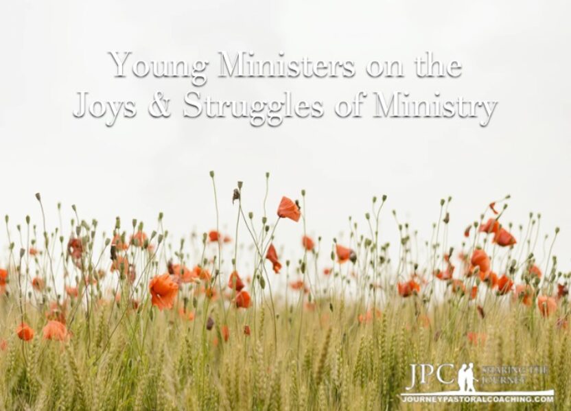 Young Ministers on the Joys & Struggles of Ministry