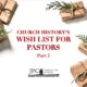 History’s Wish List for Pastors