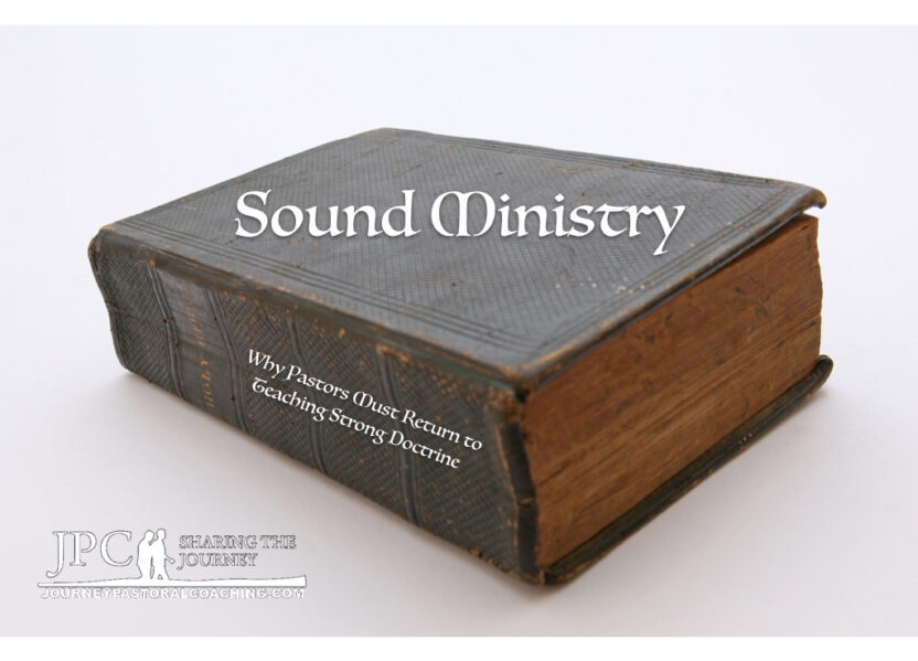 Sound Ministry: Why Pastors Must Return to Teaching Strong Doctrine