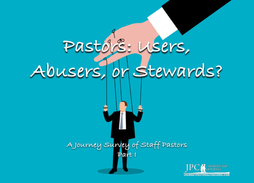 Pastors: Users, Abusers, or Stewards?