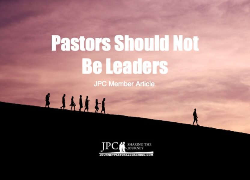 Pastors Should Not Be Leaders