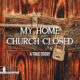 My Home Church Closed. A True Story.