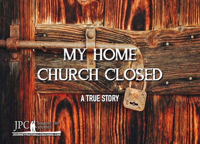 My Home Church Closed. A True Story.