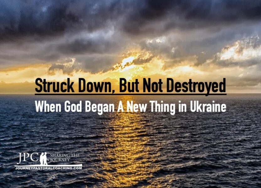 WHEN GOD BEGAN A NEW THING IN UKRAINE