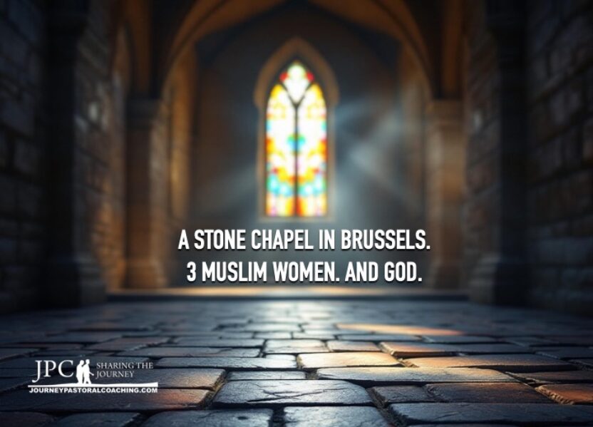 A Stone Chapel in Brussels. 3 Muslim Women. And God