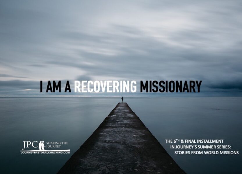 I Am A Recovering Missionary